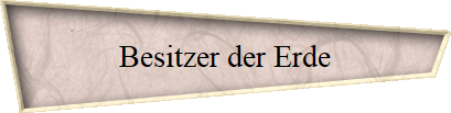 Besitzer der Erde
