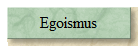 Egoismus