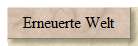 Erneuerte Welt
