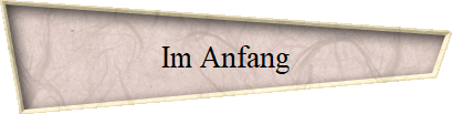 Im Anfang