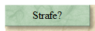 Strafe?