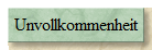 Unvollkommenheit