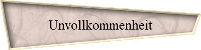 Unvollkommenheit