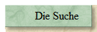       Die Suche
